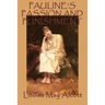 Pauline's Passion and Punishment: A Sensation Novel of Ambition, Deception, and Consequence