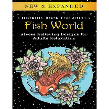 Fish World - Adult Coloring Book: Stress Relieving Designs for Adults Relaxation