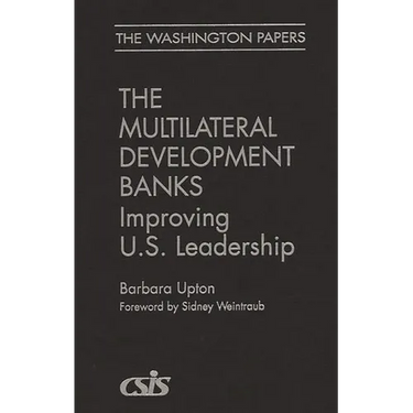 Multilateral Development Banks: Improving U.S. Leadership