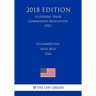 Telemarketing Sales Rule (TSR) (US Federal Trade Commission Regulation) (FTC) (2018 Edition)