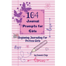 104 Journal Prompts for Girls Beginning Journaling for Preteen Girls
