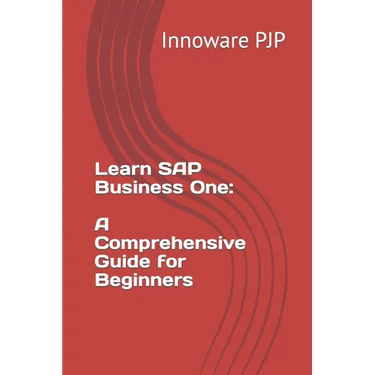 Learn SAP Business One: A Comprehensive Guide for Beginners