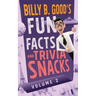 Billy B. Good's Fun Facts and Trivia Snacks: Volume 2