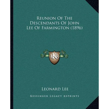 Reunion Of The Descendants Of John Lee Of Farmington (1896)