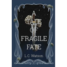 A Tale of Fragile Fate