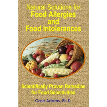 Natural Solutions for Food Allergies and Food Intolerances: Scientifically Proven Remedies for Food Sensitivities