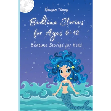 Bedtime Stories for Ages 6-12: Bedtime Stories for Kids