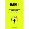 Habit: Small Life Changes Your Brain Will Thank You for Making (Proven Way to Build Good Habits)