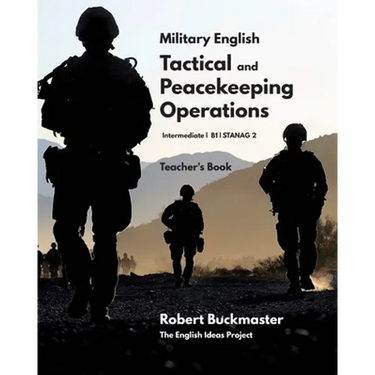 Military English: Tactical and Peacekeeping Operations: Teacher's Book