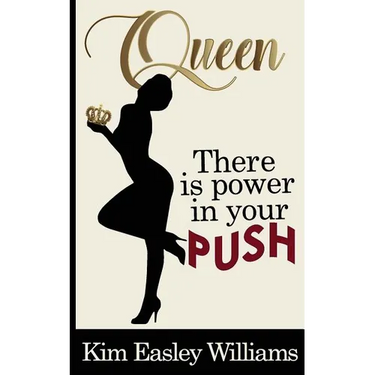 Queen, There is Power in your Push