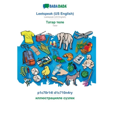 Leetspeak (US English) - Tatar (cyrillic characters) (in cyrillic script), p1c70r14l d1c710n4ry: BABADADA Leetspeak (US English) - Tatar (cyrillic cha