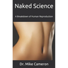 Naked Science: A Breakdown of Human Reproduction