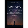 Longevity: Live Long And Expand Your Life Expectancy