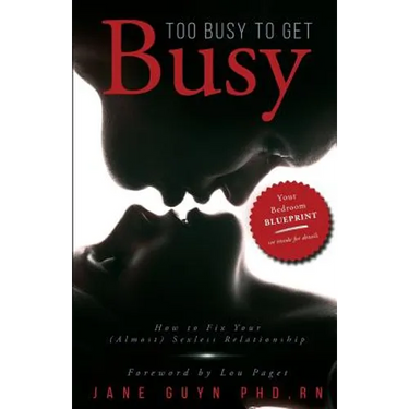 Too Busy To Get Busy: How to Fix Your (Almost) Sexless Relationship