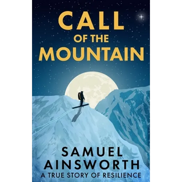 Call of the Mountain: A True Story of Resilience