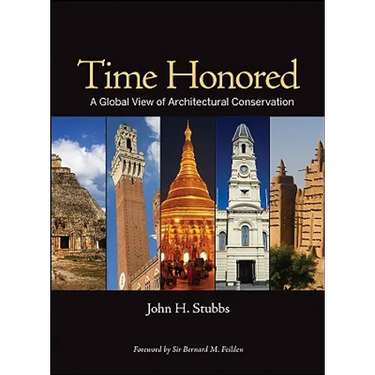Time Honored: A Global View of Architectural Conservation