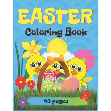 Easter Coloring Book, 40 Pages: Easter Book for Kids Ages 2-5