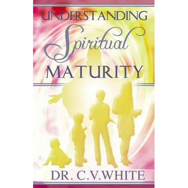 Understanding Spiritual Maturity