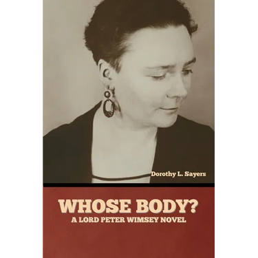 Whose Body? A Lord Peter Wimsey Novel