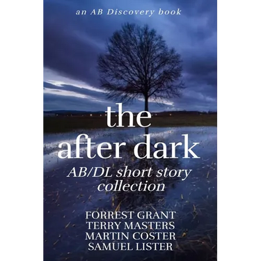The After Dark AB/DL Short Story Collection: An Adult Baby Book