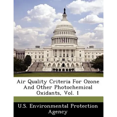Air Quality Criteria for Ozone and Other Photochemical Oxidants, Vol. 1