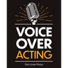 Voice Over Acting: How to Become a Voice Over Actor