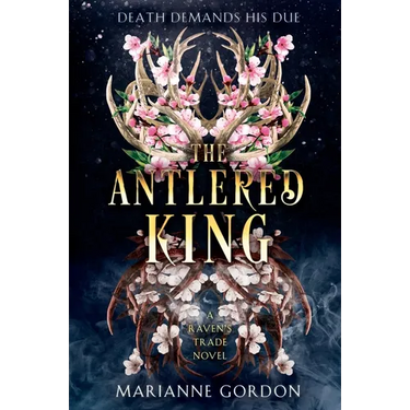 The Antlered King: A Raven's Trade Novel