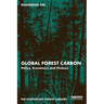 Global Forest Carbon: Policy, Economics and Finance