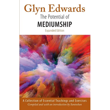 The Potential of Mediumship: A Collection of Essential Teachings and Exercises (expanded edition)