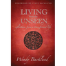 Living from the Unseen: Reflections from a Transformed Life