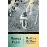 Omega Farm: A Memoir