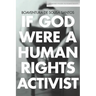 If God Were a Human Rights Activist