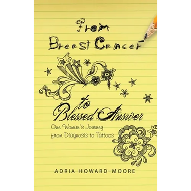 From Breast Cancer to Blessed Answer: One Woman's Journey from Diagnosis to Tattoos