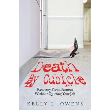 Death by Cubicle: Recovery from Burnout Without Quitting Your Job
