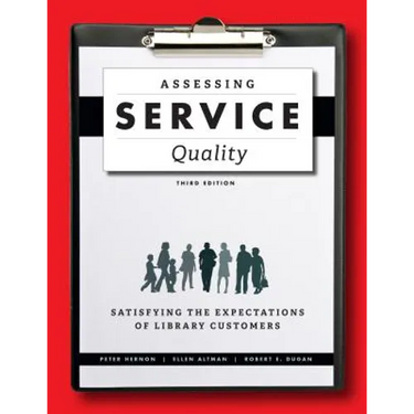 Assessing Service Quality: Satisfying the Expectations of Library Customers