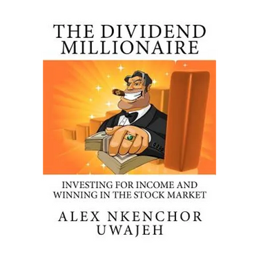 The Dividend Millionaire: Investing for Income and winning in the stock market