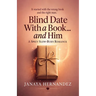 Blind Date With a Book... and Him: A Spicy, Slow-Burn Romance