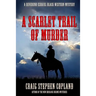 A Scarlet Trail of Murder: A Reverend Ezekiel Black Western Mystery