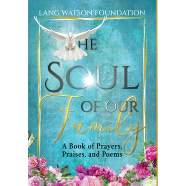 The Soul of Our Family: A Book of Prayers, Praises, and Poems
