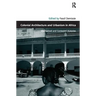 Colonial Architecture and Urbanism in Africa: Intertwined and Contested Histories