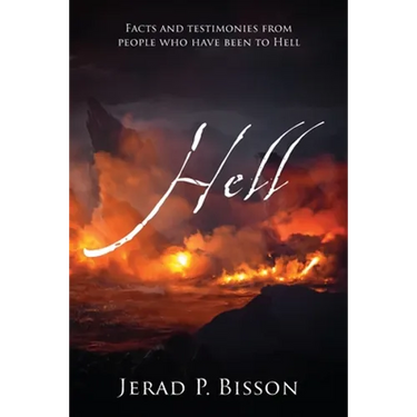 Hell: Facts and testimonies from people who have been to Hell