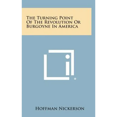 The Turning Point of the Revolution or Burgoyne in America