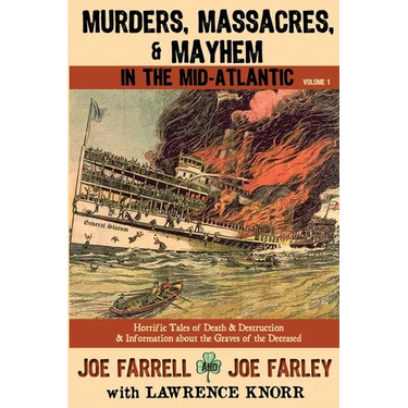 Murders, Massacres, and Mayhem in the Mid-Atlantic: : Volume 1