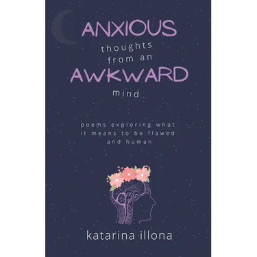 Anxious Thoughts from an Awkward Mind
