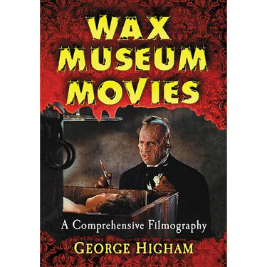 Wax Museum Movies: A Comprehensive Filmography