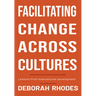 Facilitating Change Across Cultures: Lessons from International Development