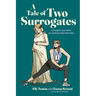 A Tale of Two Surrogates: A Graphic Narrative on Assisted Reproduction