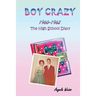 Boy Crazy 1960-1962: The High School Diary