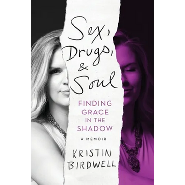 Sex, Drugs, & Soul: Finding Grace in the Shadow
