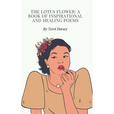 The Lotus flower: A book of inspirational and healing poems